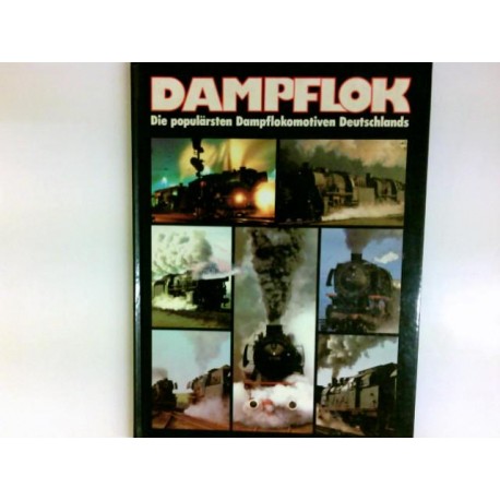 Dampflok - Die populärsten Dampflokomotiven Deutschlands