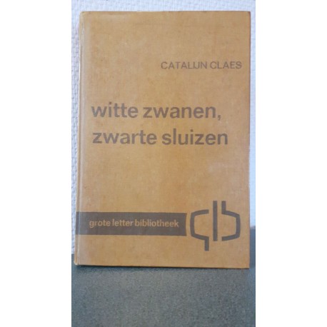 Witte zwanen, zwarte sluizen - Groot letter boek.