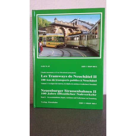 Les Tramways de Neufchâtel II - Neuenburgerr Strassenbahnen II