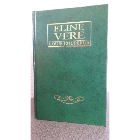 Eline Vere - Louis Couperus - Uit de serie 's Werelds meest geliefde boeken.