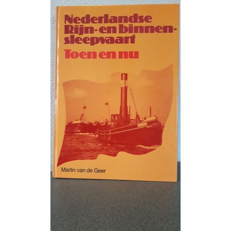 Nederlandse Rijn- en binnen sleepvaart - Toen en nu
