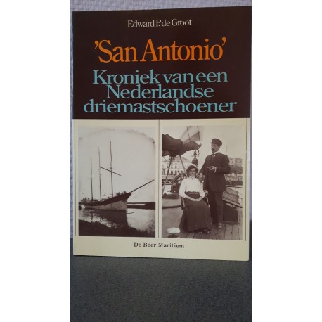 'San Antonio' kroniek van een Nederlandse driemastschoener