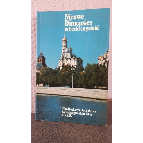 Nieuwe Dimensies in beeld en geluid - Handboek over Optische ~ en Geluidsapparatuur uit de U.S.S.R.