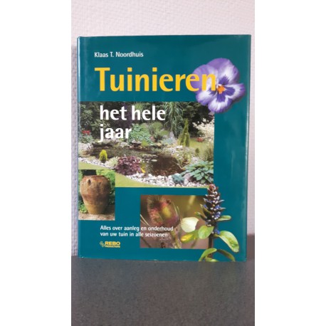 Tuinieren het hele jaar - Klaas T. Noordhuis