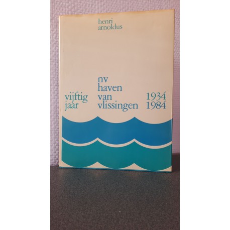 Vijftig jaar NV haven van Vlissingen