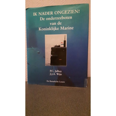 Ik nader ongezien! - De onderzeeboten van de Koninklijke Marine