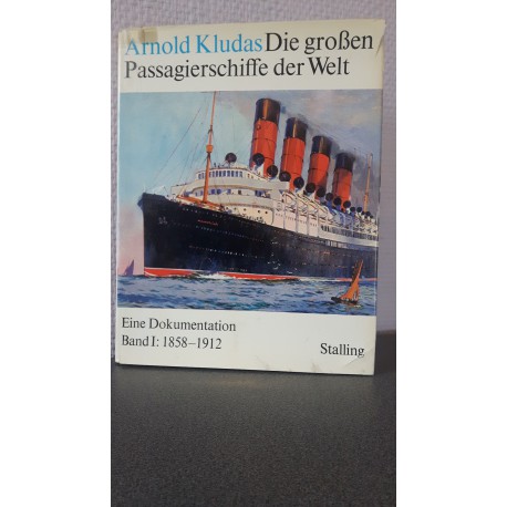 Die grossen Passagierschiffe der Welt Band I: 1858-1912