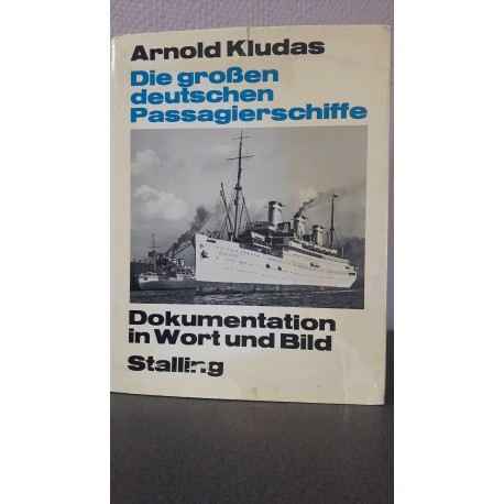 Die grossen Deutschen Passagierschiffe - Dokumentation in Wort und Bild