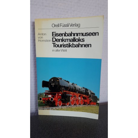 Eisenbahnmuseen Denkmalloks Touristikbahnen in aller Welt
