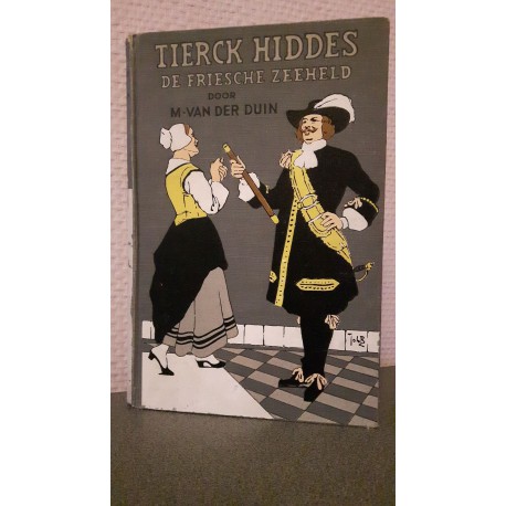 Tierck Hiddes - De Friesche zeeheld