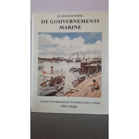 De gouvernements marine - Deel 2 in het voormailg Nederlands-Indie 1861-1949