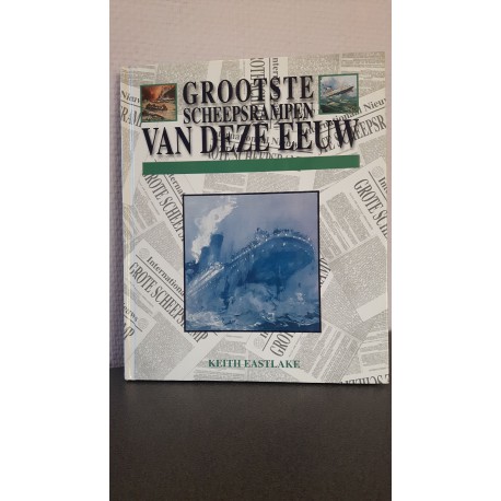 Grootste scheepsrampen van deze eeuw