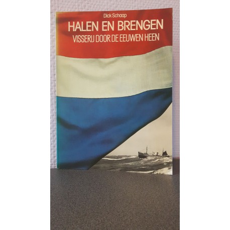 Halen en brengen - Visserij door de eeuwen heen