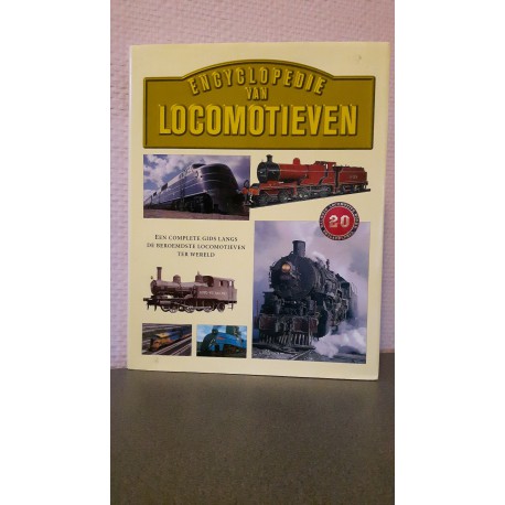 Encyclopedie van locomotieven : Een complete gids langs de beroemdste locomotieven ter wereld
