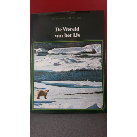 De wereld van het ijs - De wonderlijke natuur