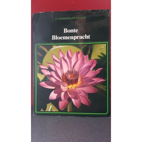 Bonte bloemenpracht - De wonderlijke natuur