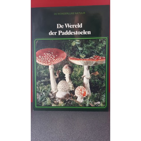 De Wereld der Paddestoelen - De wonderlijke natuur