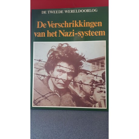 De verschrikkingen van het Nazi-systeem - De Tweede Wereldoorlog