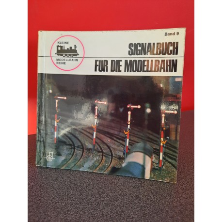 Signalbuch fur die Modellbahn - Kleine Modellbahn Reihe Band 9