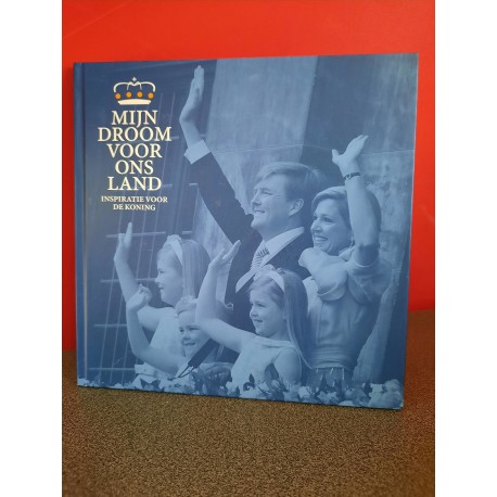 Mijn droom voor ons land - Inspiratie voor de Koning