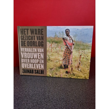 Het ware gezicht van de oorlog - Verhalen van vrouwen over hoop en overleven