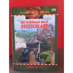 Mit Voldampf durch Deutschland - Faszination Eisenbahn