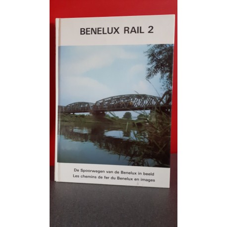 Benelux Rail 2 - De spoorwegen van de Benelux in beeld