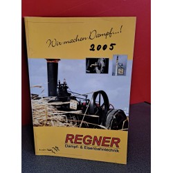 Regner Dampf- & Eisenbahntechnik - Wir machen Dampf...? 2005