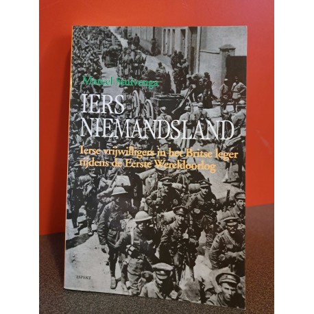 Iers Niemandsland - Ierse vrijwilligers in het Britse leger tijdens de Eerste Wereldoorlog