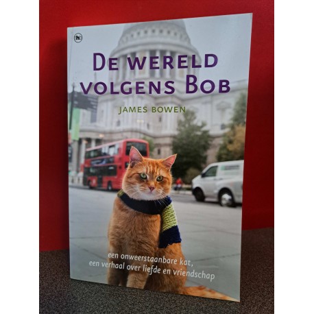 De wereld volgens Bob - Een onweerstaanbare kat, een verhaal over liefde en vriendschap