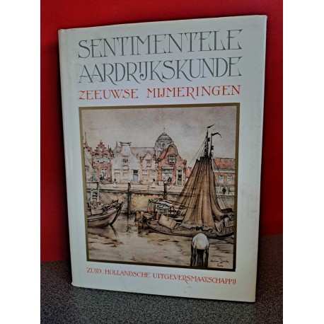 Sentimentele aardrijkskunde - Zeeuwse mijmeringen