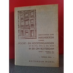 Merkwaardige oude inrijhekken alsmede poort- en hoofdingengen uit de XVIIe, in en om Rotterdam