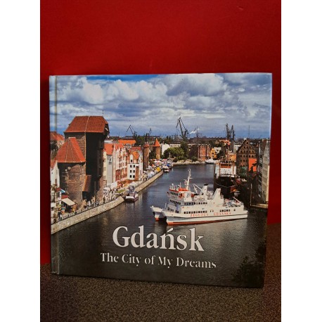 Gdansk - The City of my Dreams