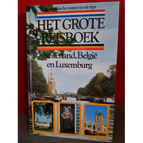 Het grote reisboek - Nederland, België en Luxemburg - 22 Toeristische routes en vele tips