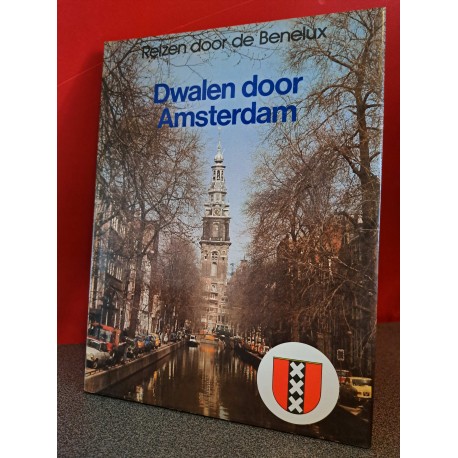 Dwalen door Amsterdam - Reizen door de Benelux