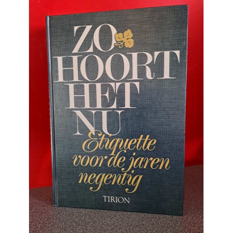Zo hoort het nu - Etiquette voor de jaren negentig