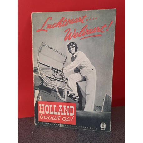 Holland bouwt op - Deel 4 - Luchtvaart... Welvaart