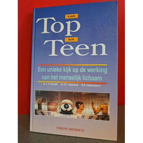 Van top tot teen - Een unieke kijk op de werking van het menselijk lichaam