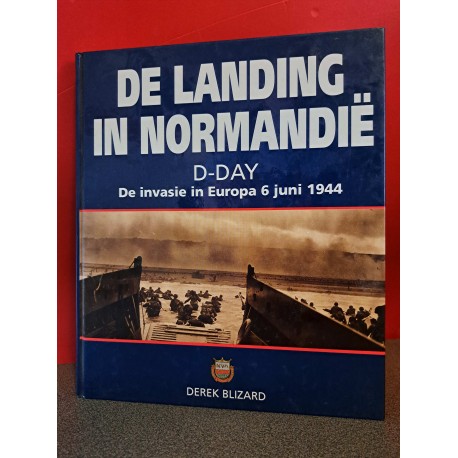 De landing in Normandië - D-Day - De invasie in Europa 6 juni 1944