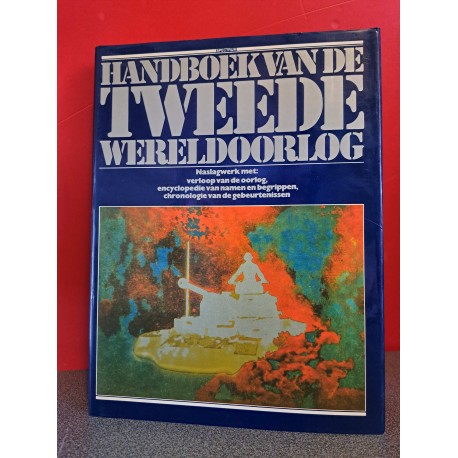 Handboek van de Tweede Wereldoorlog - Naslagwerk met: verloop van de oorlog