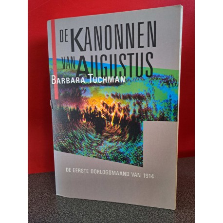 De kanonnen van Augustus - De eerste oorlogsmaand van 1914