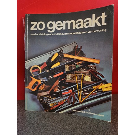 Zo gemaakt - Een handleiding voor onderhoud en reparatie in en van de woning