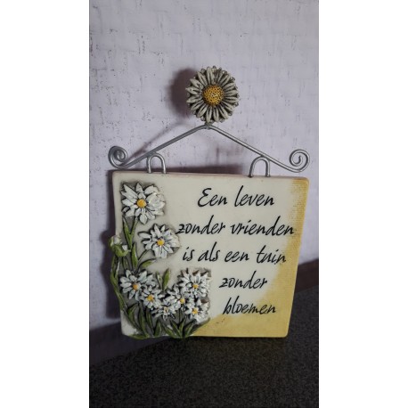 Spreukenbordje - Een leven zonder vrienden is als een tuin zonder bloemen