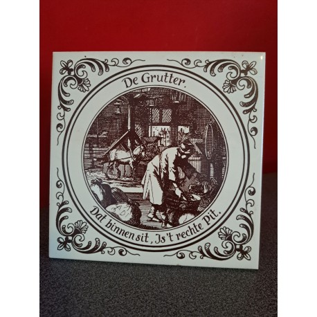 Tegeltje Voorstelling: De grutter - Dat binnen sit, is't rechte Pit. Afmeting: 15 x 15 cm